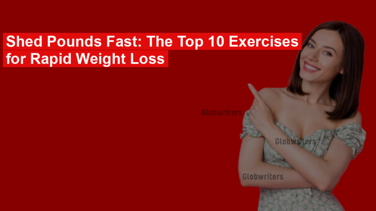 Shed Pounds Fast: The Top 10 Exercises for Rapid Weight Loss
