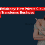 Unlocking Efficiency: How Private Cloud Computing Transforms Business Operations