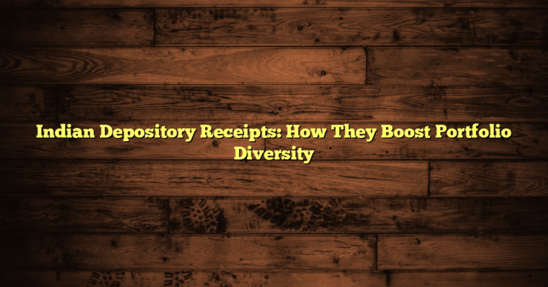 Indian Depository Receipts: How They Boost Portfolio Diversity