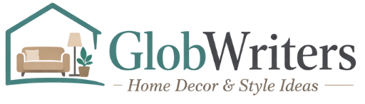 GlobWriters – Home Decor Ideas & Interior Inspiration